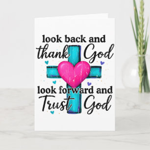 Look Back And Thank God Look Forward And Trust God Card