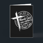 Look Back And Thank God Look Forward And Trust God Card<br><div class="desc">Look Back And Thank God Look Forward And Trust God _1</div>