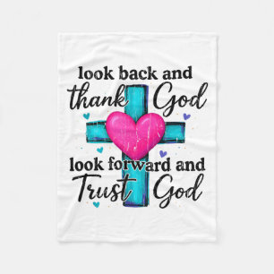 Look Back And Thank God Look Forward And Trust God Fleece Blanket