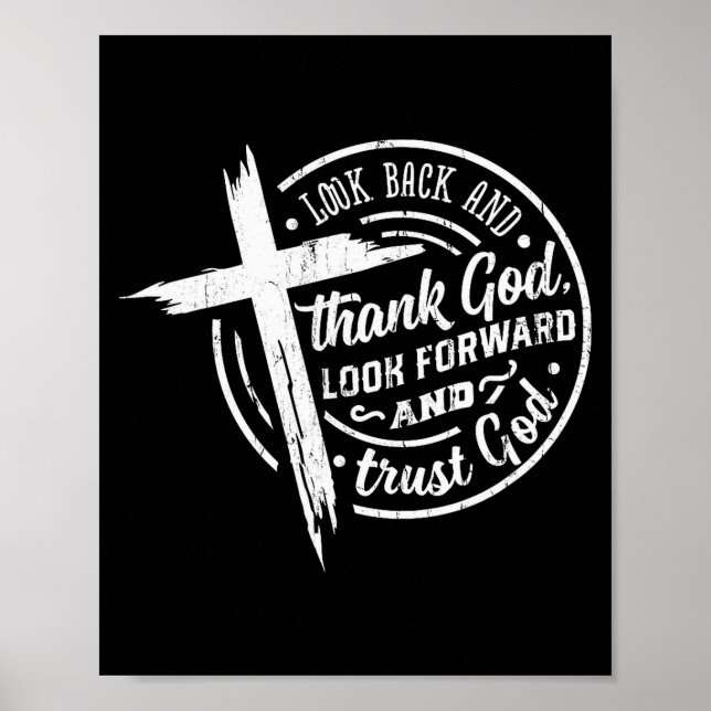Look Back And Thank God Look Forward And Trust God Poster (Front)