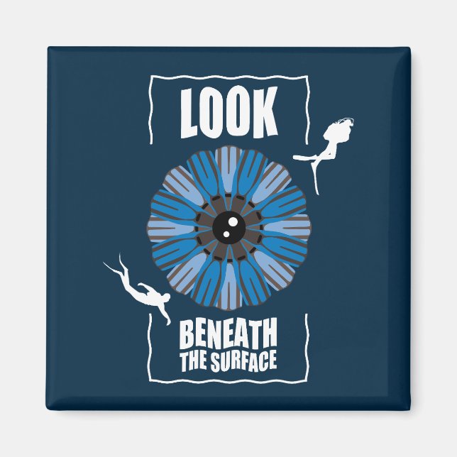 Look Beneath The Surface - Scuba Diving Quote Magnet (Front)