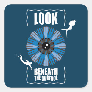 Look Beneath The Surface - Scuba Diving Quote Square Sticker