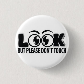 Look, But Don’t Touch 3 Cm Round Badge