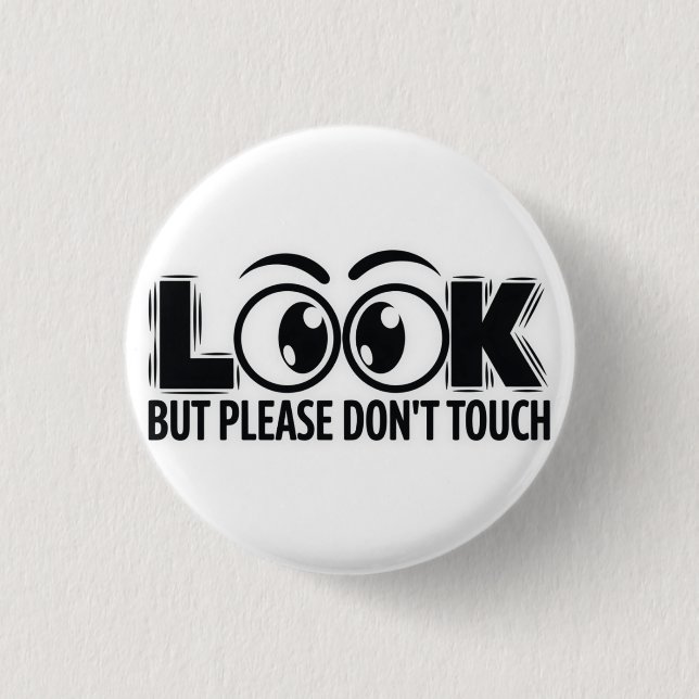 Look, But Don’t Touch 3 Cm Round Badge (Front)
