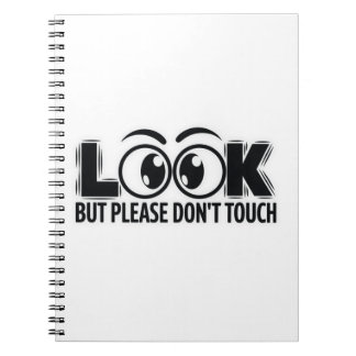 Look, But Don’t Touch Notebook