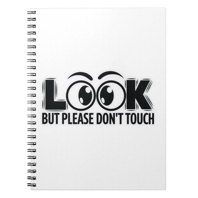 Look, But Don’t Touch Notebook (Front)
