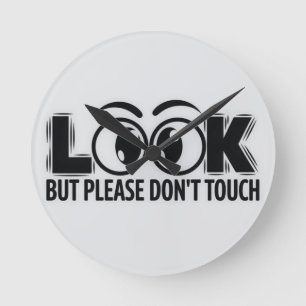 Look, But Don’t Touch Round Clock