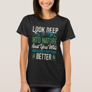 Look Deep Into Nature Camping Hiking Men Women T-Shirt