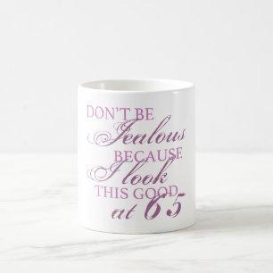 Look Good 65th Birthday Coffee Mug