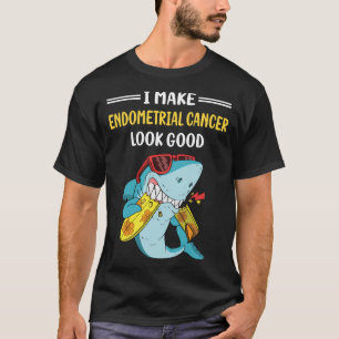Look Good Endometrial Cancer T-Shirt