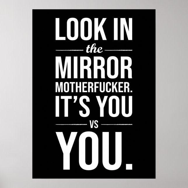 Look In The Mirror - You vs You - Motivational Poster (Front)