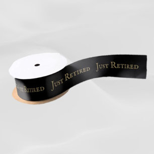 Look!! Just Retired retirement gift ribbon Satin Ribbon