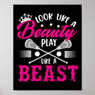 Look Like A Beauty Play Like A Beast Lacrosse Lax Poster