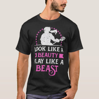 Look Like A Beauty Play Like A Beast Women Lacross T-Shirt