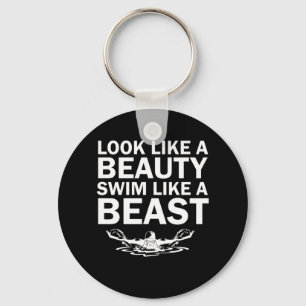 Look Like A Beauty Swim Like A Beast Key Ring