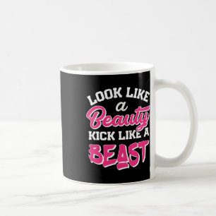 Look Like Beauty Kick Like Beast T Shirt Women Kic Coffee Mug