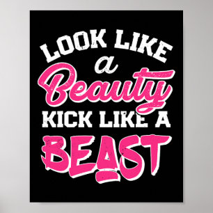 Look Like Beauty Kick Like Beast T Shirt Women Kic Poster