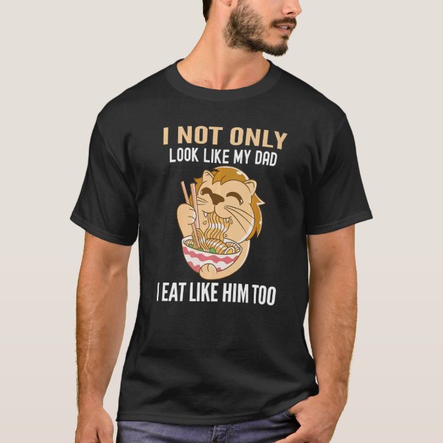 Look Like Dad  Eat Like Dad Father Son Family Rese T-Shirt (Front)