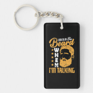 "Look me in the Beard, when I´m talking" Key Ring