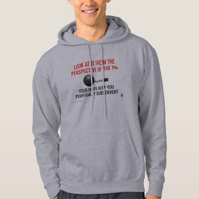 Look of it from the 1% Perspective: Debt Keeps You Hoodie (Front)
