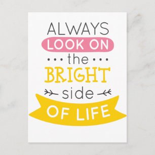 Look on the Bright side of life inspirational Postcard
