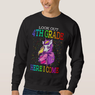 Look Out 4th Grade Here I Come Unicorn Back To Sch Sweatshirt