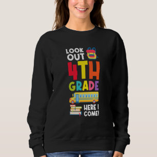look out 4th grde here I come graduated Sweatshirt