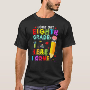 Look Out Eighth Grade  Cute Pencil Teacher Student T-Shirt