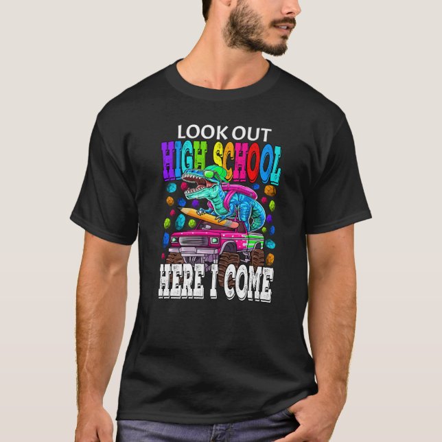 Look Out High School Here I Come Monster Truck Din T-Shirt (Front)