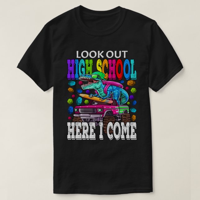 Look Out High School Here I Come Monster Truck Din T-Shirt (Design Front)