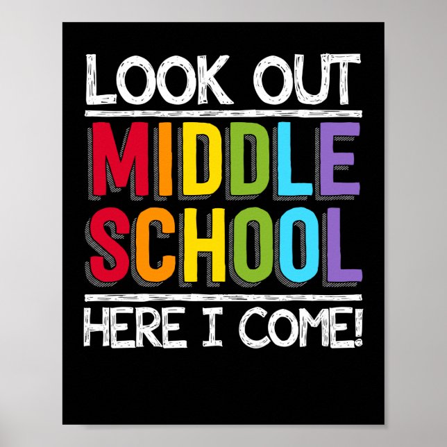 Look out Middle School Here I Come Poster (Front)
