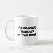 "Look Out Morning, I'm Armed With..." Humour Phras