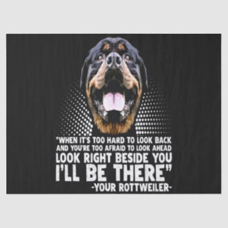 Look right beside you i'll be there your rott tissue paper
