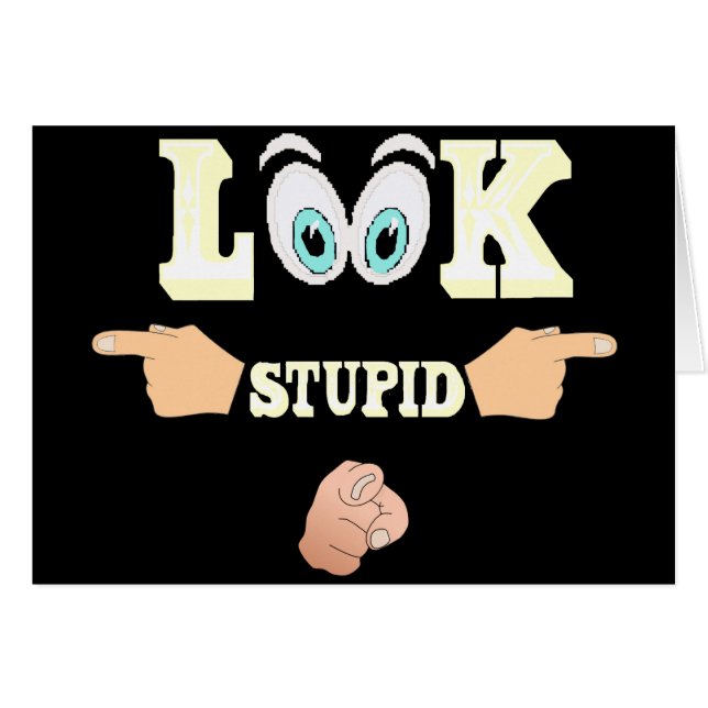 Look Stupid Card (Front Horizontal)