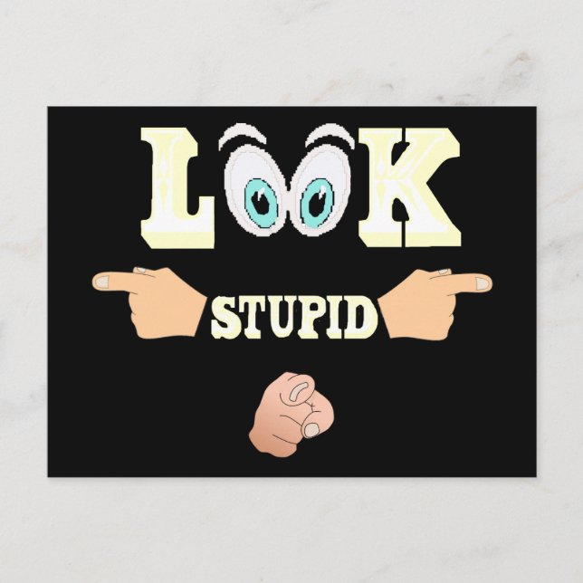 Look Stupid Postcard (Front)