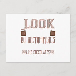 Look ThereS No Metaphysics On Earth Like Chocolate Announcement Postcard