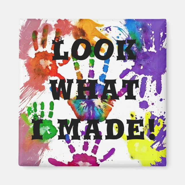 Look what I made! Magnet (Front)