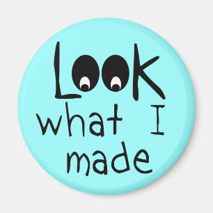 Look What I Made Round Refrigerator Magnet
