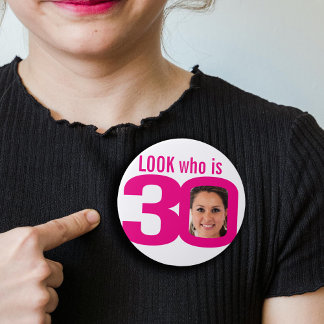Look who is 30 photo pink white 30th birthday 7.5 cm round badge