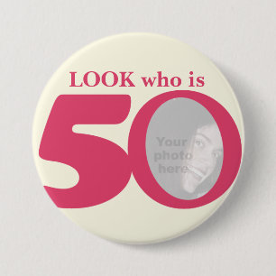 Look who is 50 photo fun pink cream button/badge 7.5 cm round badge