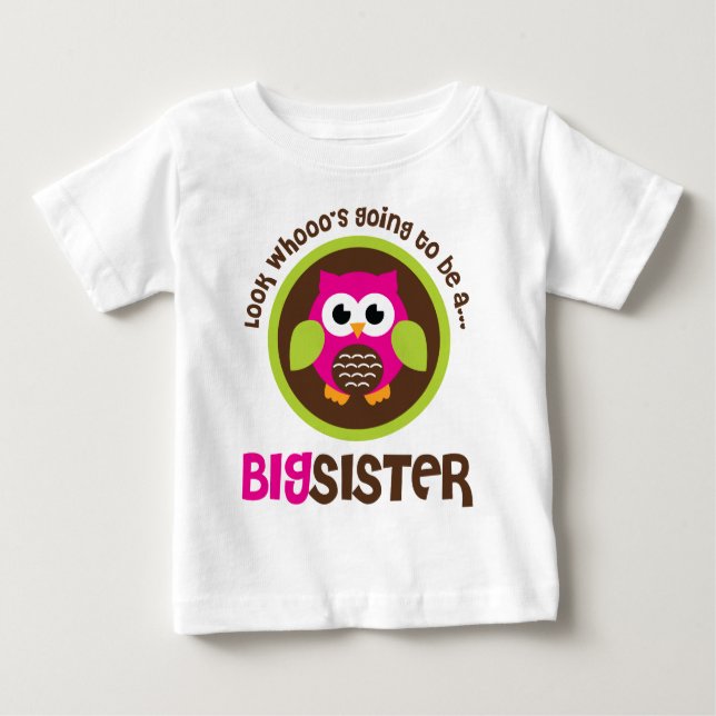 Look Whoos Going to be a Big Sister Owl Baby T-Shirt (Front)