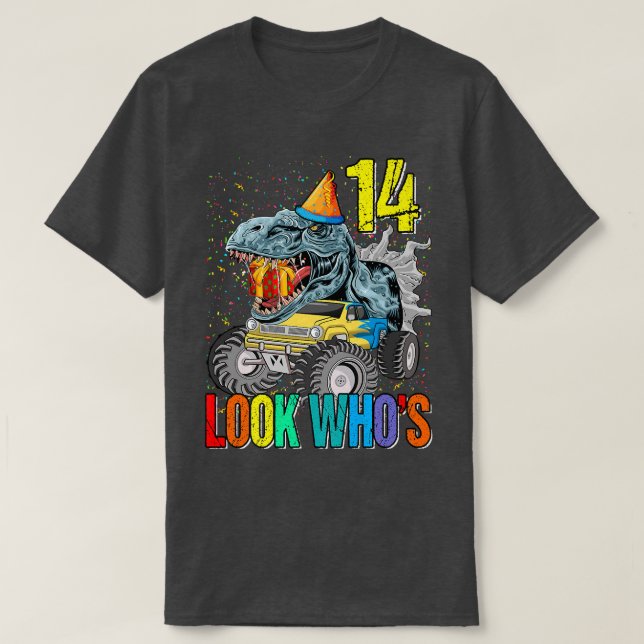 Look Who's 14th Birthday Monster Truck Dinosaur  T-Shirt (Design Front)