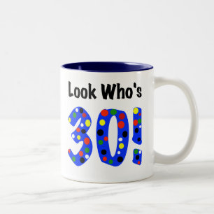 Look Who's 30 Two-Tone Coffee Mug