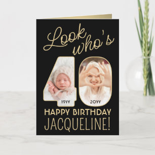 Look Who's 40 Black & Gold Happy Birthday 2 Photo Card