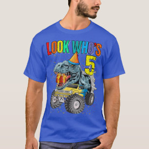 Look Who's 5th Birthday Monster Truck Dinosaur  T-Shirt