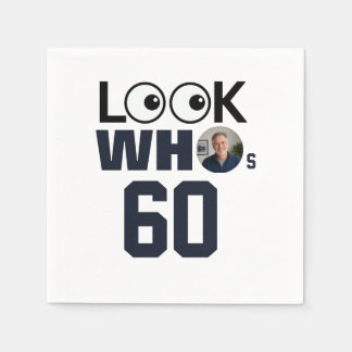 Look Whos 60 Funny Personalised Birthday Photo Napkin