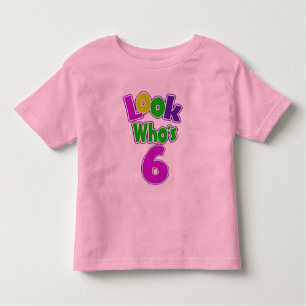 Look Who's 6 Toddler T-Shirt