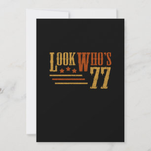 Look Whos 77 Years Old Funny 77th Birthday Gift Invitation