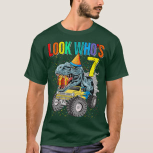 Look Who's 7th Birthday Monster Truck Dinosaur T-Shirt