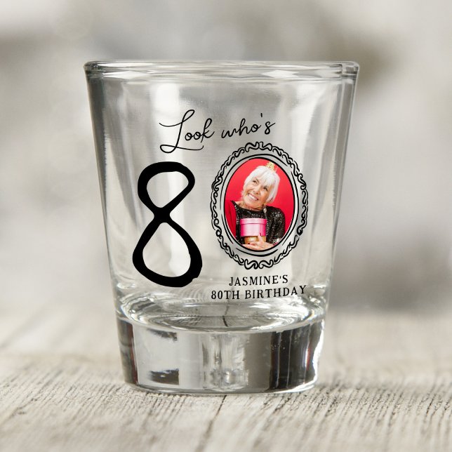 Look Who's 80! Photo 80th Birthday Shot Glass (Creator Uploaded)